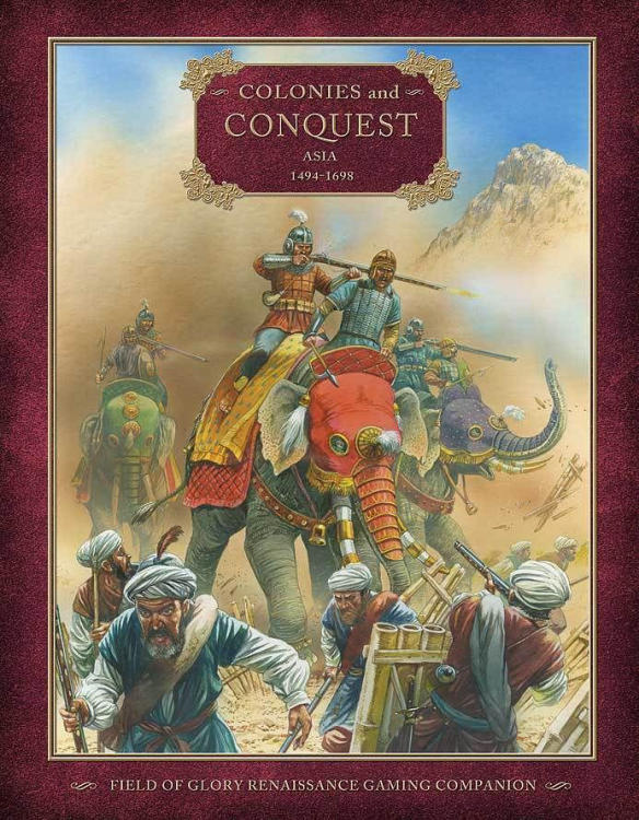 Colonies and Conquest: Asia 1494–1698 – Field of Glory Renaissance Gaming Companion image 1