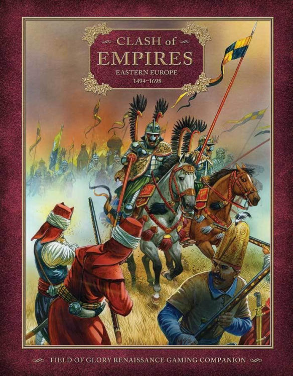 Clash of Empires: Eastern Europe 1494-1698 – Field of Glory Renaissance Gaming Companion image 1